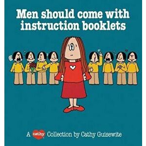 Men Should Come with Instructi, Paperback - Cathy Guisewite imagine
