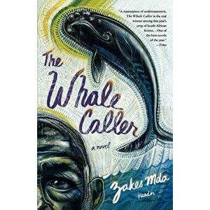 The Whale Caller, Paperback - Zakes Mda imagine