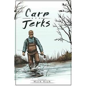 Carp Are Jerks, Paperback - Mark J. Usyk imagine