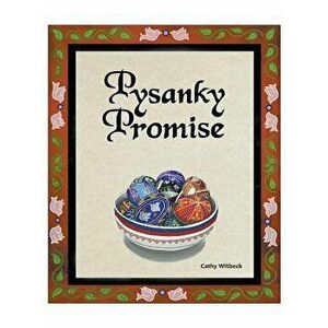 Pysanky Promise, Hardcover - Cathy Witbeck imagine