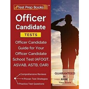 Officer Candidate Tests: Officer Candidate Guide for Your Officer Candidate School Test (AFOQT, ASVAB, ASTB, OAR), Paperback - Test Prep Books Militar imagine