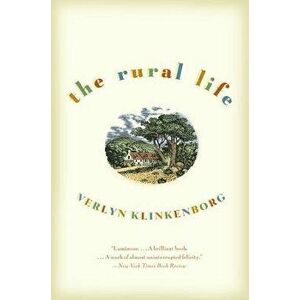 The Rural Life, Paperback - Verlyn Klinkenborg imagine