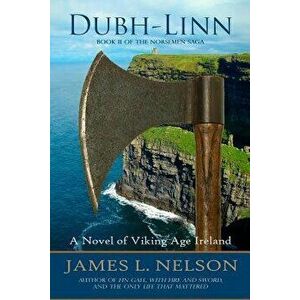 Dubh-Linn: A Novel of Viking Age Ireland - James L. Nelson imagine