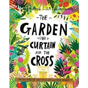 Garden, the Curtain, and the Cross Board Book. The True Story of Why Jesus Died and Rose Again, Board book - Carl Laferton imagine