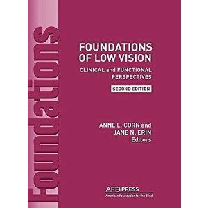Foundations of Low Vision: Clinical and Functional Perspectives, 2nd Ed., Hardcover - Anne L. Corn imagine