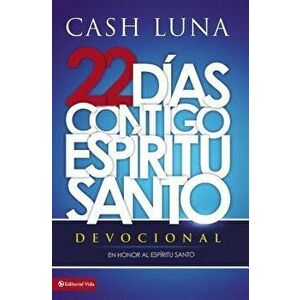 22 Días Contigo, Espíritu Santo: Devocional - Cash Luna imagine