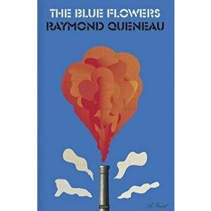 The Blue Flowers, Paperback - Raymond Queneau imagine