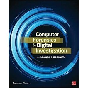 Computer Forensics and Digital Investigation with EnCase Forensic v7, Paperback - Suzanne Widup imagine