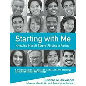 Starting with Me: Knowing Myself Before Finding a Partner, Paperback - Susanne M. Alexander imagine