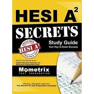 Hesi A2 Secrets Study Guide: Hesi A2 Test Review for the Health Education Systems, Inc. Admission Assessment Exam, Hardcover - Mometrix Hesi A2 Exam S imagine