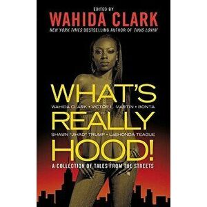 What's Really Hood!: A Collection of Tales from the Streets, Paperback - Wahida Clark imagine
