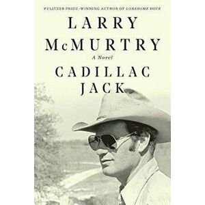 Cadillac Jack, Paperback - Larry McMurtry imagine