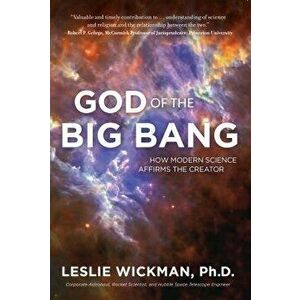 God of the Big Bang, Paperback - Ph. D. Leslie Wickman imagine