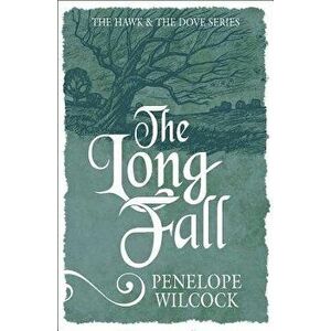 The Long Fall, Paperback - Penelope Wilcock imagine