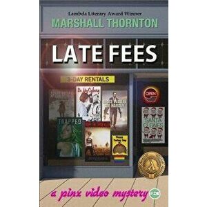 Late Fees: A Pinx Video Mystery, Paperback - Marshall Thornton imagine