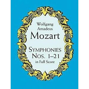Symphonies Nos. 1-21 in Full Score, Paperback - Wolfgang Amadeus Mozart imagine