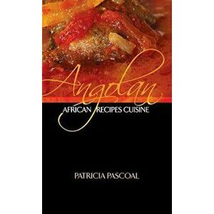 Angolan African Recipe Cuisine, Hardcover - Patricia Pascoal imagine