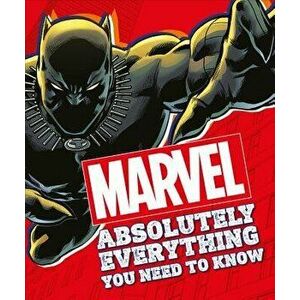 Marvel Absolutely Everything You Need to Know, Paperback - DK imagine