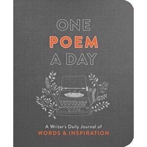 One Poem a Day: A Writer's Daily Journal of Words & Inspiration, Paperback - Nadia Hayes imagine