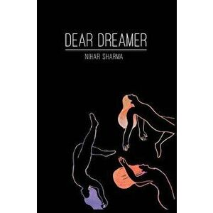Dear Dreamer, Paperback - Nihar Sharma imagine