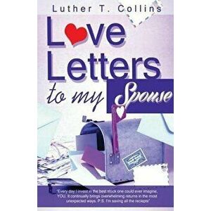 Love Letters To My Spouse, Paperback - Luther T. Collins imagine