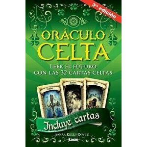 Oraculo Celta 3ed: Leer El Futuro Con Las 32 Cartas Celtas, Paperback - Moira Kelly imagine