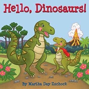 Hello, Dinosaurs! - Martha Zschock imagine