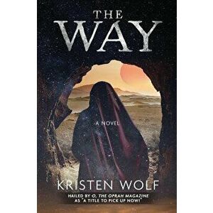 The Way: A Girl Who Dared to Rise, Paperback - Kristen Wolf imagine