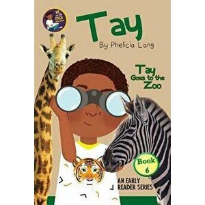 Tay Goes to the Zoo, Paperback - Phelicia Lang imagine