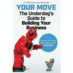 Your Move: The Underdog's Guide to Building Your Business, Paperback - Ramit Sethi imagine