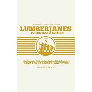 Lumberjanes: To the Max Vol. 5, Hardcover - Shannon Watters imagine