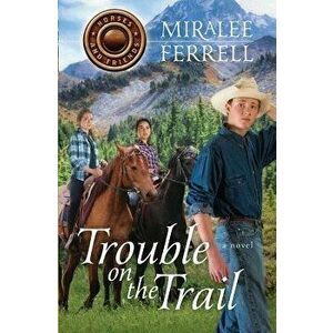 Trouble on the Trail, Paperback - Miralee Ferrell imagine