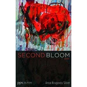 Second Bloom, Paperback - Anya Krugovoy Silver imagine