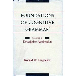 Foundations of Cognitive Grammar: Volume II: Descriptive Application, Paperback - Ronald W. Langacker imagine