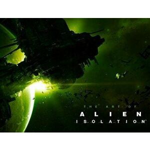 The Art of Alien: Isolation, Hardcover - Andy McVittie imagine