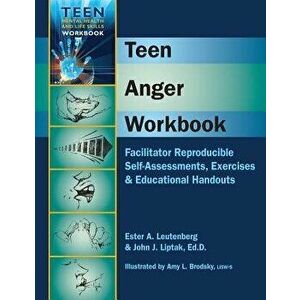 Teen Anger Workbook: Facilitator Reproducible Self-Assessments, Exercises & Educational Handouts - John J. Liptak Edd imagine