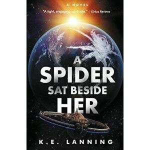 A Spider SAT Beside Her, Paperback - K. E. Lanning imagine