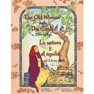 The Old Woman and the Eagle - La Seńora Y El Águi, Paperback - Idries Shah imagine