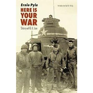 Here Is Your War: Story of G.I. Joe, Paperback - Ernie Pyle imagine