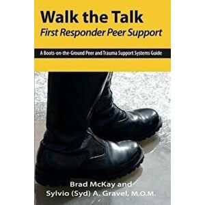 Walk the Talk: First Responder Peer Support, Paperback - Sylvio (Syd) a. Gravel imagine
