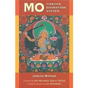 Mo: The Tibetan Divination System, Paperback - Jamgon Mipham imagine
