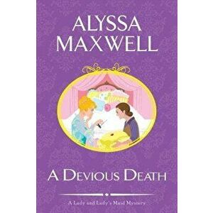 A Devious Death, Paperback - Alyssa Maxwell imagine
