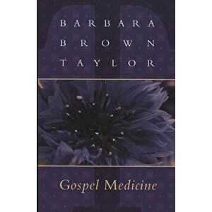 Gospel Medicine, Paperback - Barbara Brown Taylor imagine