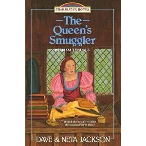 The Queen's Smuggler: Introducing William Tyndale, Paperback - Dave Jackson imagine