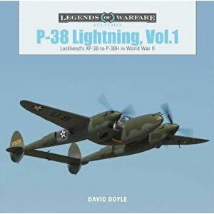 P38 Lightning Vol.1: Lockheed's Xp38 to P38h in World War II, Hardcover - David Doyle imagine