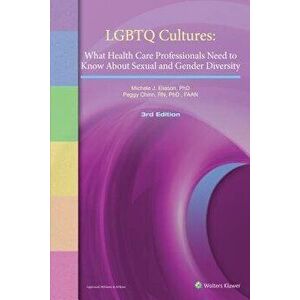 Lgbtq Cultures: What Health Care Professionals Need to Know about Sexual and Gender Diversity, Paperback - Eliason Michele J. imagine