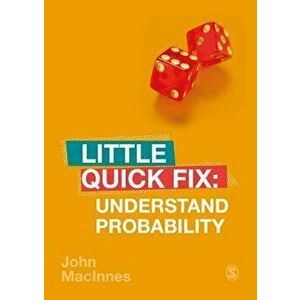 Understand Probability: Little Quick Fix, Paperback - John MacInnes imagine