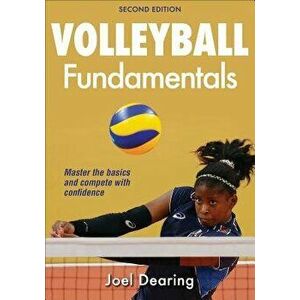 Volleyball Fundamentals, Paperback - Joel Dearing imagine