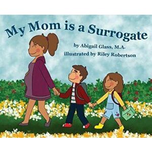 My Mom is a Surrogate, Hardcover - Abigail Glass imagine