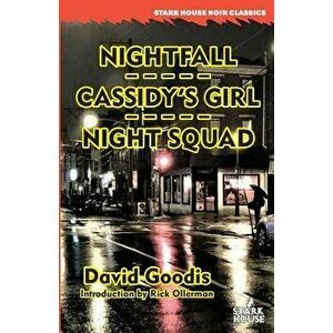 Nightfall / Cassidy's Girl / Night Squad, Paperback - David Goodis imagine